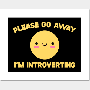 Please Go Away I'm Introverting Posters and Art